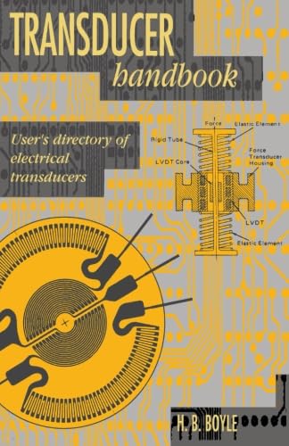 Transducer Handbook: User's Directory of Electrical Transducers .