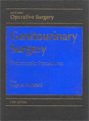 9780750612401: Genitourinary Surgery: Endoscopic Procedures, 5th Edition (Rob & Smith's Operative Surgery Series)