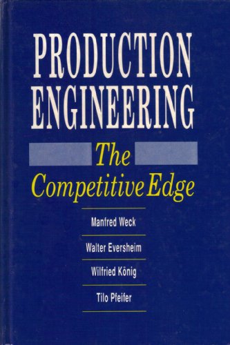 Production Engineering: The Competitive Edge (9780750612623) by Weck, Manfred; Eversheim, Walter; Konig, Wilfried; Pfeifer, Tilo