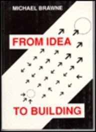 Imagen de archivo de From Idea to Building : Issues in Architecture a la venta por Better World Books Ltd