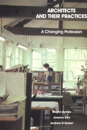 Stock image for Architects and Their Practices : A Changing Profession for sale by Better World Books Ltd