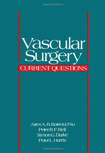 Stock image for Vascular Surgery: Current Questions. Edited by A. A. B. Barrons D'Sa, P. R. F. Bell, S. G. Darke, P. L. Harris. for sale by Antiquariat am St. Vith