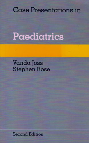 Case Presentations in Pediatrics (9780750614269) by Joss, Vanda; Rose, Stephen