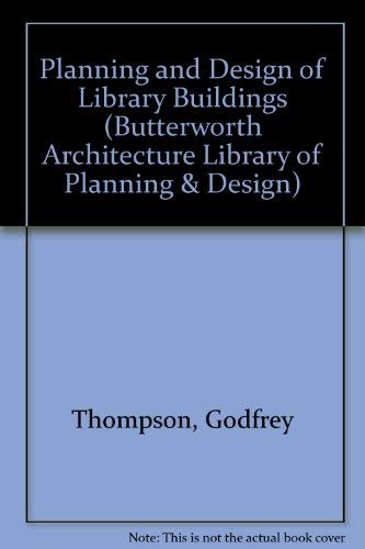Stock image for Planning and Design of Library Buildings (Butterworth Architecture Library of Planning and Design) for sale by Phatpocket Limited