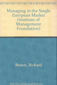 Managing in the Single European Market (Im Diploma in Management) (9780750615754) by Brown PhD, Prof Richard