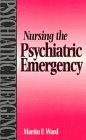 Beispielbild fr Nursing the Psychiatric Emergency zum Verkauf von Better World Books Ltd