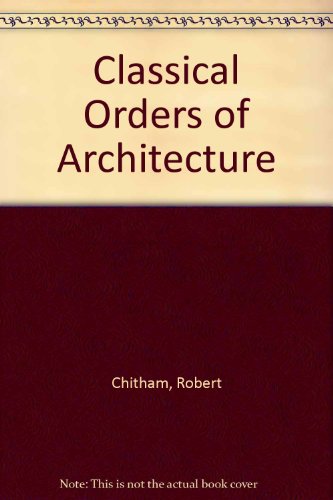 9780750616720: Classical Orders of Architecture