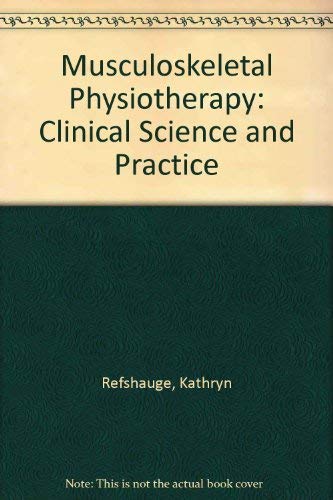 Beispielbild fr Musculoskeletal Physiotherapy: Clinical Science and Practice zum Verkauf von WorldofBooks