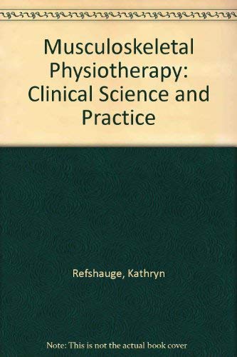 9780750617468: Musculoskeletal Physiotherapy: Clinical Science and Practice