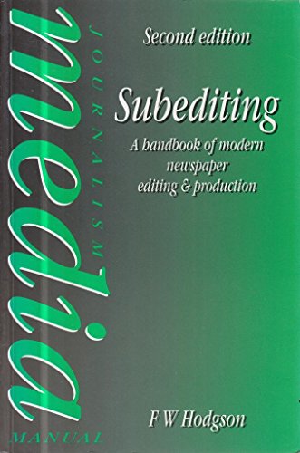 Beispielbild fr Subediting: Handbook of Modern Newspaper Editing and Production (Media Manuals) zum Verkauf von WorldofBooks