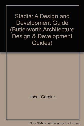 Imagen de archivo de Stadia: A Design and Development Guide (Butterworth Architecture Design & Development Guides) a la venta por MusicMagpie