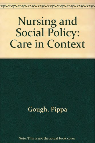 Nursing and Social Policy: Care in Context (9780750618724) by Gough, Pippa; Maslin-Prothero, Sian; Masterson, Abigail