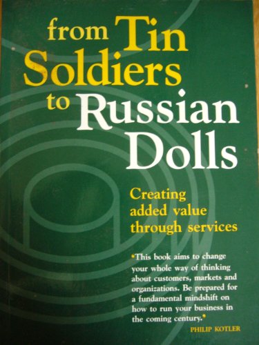 From Tin Soldiers to Russian Dolls: Creating Added Value Through Services (9780750618816) by Vandermerwe, Sandra