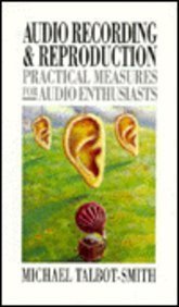 Stock image for AUDIO RECORDING AND REPRODUCTION: PRACTICAL MEASURES FOR AUDIO ENTUSIASTS. for sale by Cambridge Rare Books