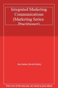 Stock image for Integrated Marketing Communications (Marketing Series: Practitioner) for sale by WorldofBooks