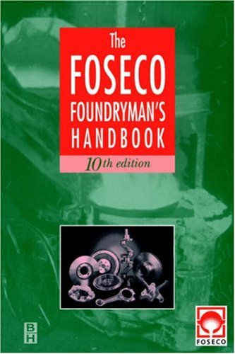 Beispielbild fr Foseco Foundryman's Handbook: Facts, figures and formulae zum Verkauf von GF Books, Inc.