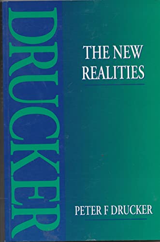 9780750619806: The New Realities: In government and politics ... In economy and business ... In society ... and in world view