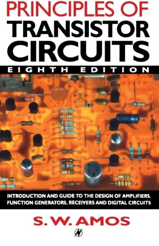 Stock image for Principles of Transistor Circuits, Eighth Edition: Introduction and guide to the design of amplifiers, function generators, receivers and digital circuits for sale by HPB-Red