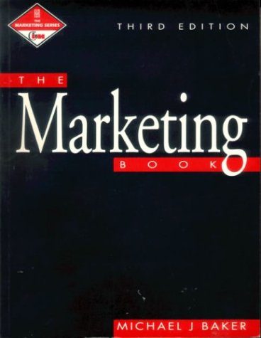 Beispielbild fr The Marketing Book: Published in association with the Chartered Institute of Marketing CIM Professional Development Series (Marketing S.) zum Verkauf von AwesomeBooks