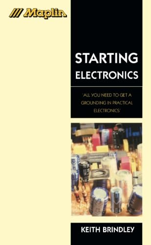 Imagen de archivo de Starting Electronics: All You Need to Get a Grounding in Practical Electronics' (Maplin S.) a la venta por WorldofBooks