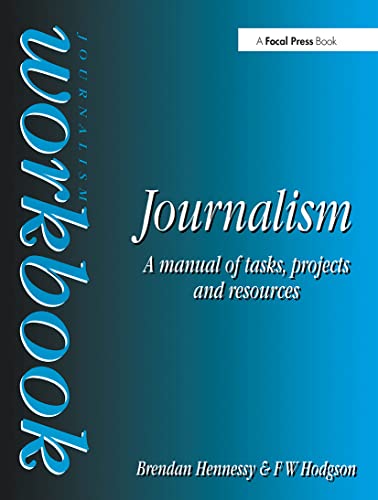 Imagen de archivo de Journalism Workbook: A Manual of Tasks, Projects and Resources (Focal Press Journalism) a la venta por Chiron Media