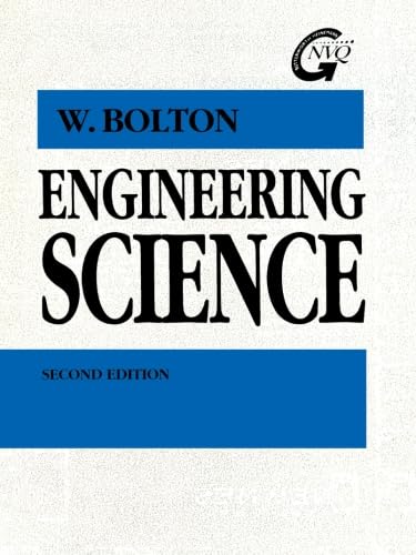 Engineering Science: Second Edition (9780750621359) by Bolton, W.