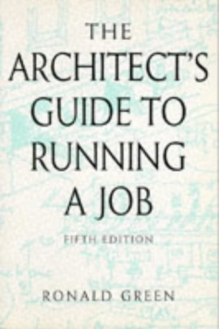 Imagen de archivo de The Architect's Guide to Running a Job (Butterworth Architecture Management Guides) a la venta por WorldofBooks