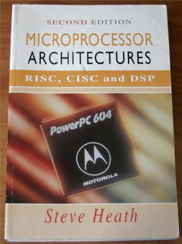 Beispielbild fr Microprocessor Architectures, Second Edition: RISC, CISC and DSP zum Verkauf von More Than Words