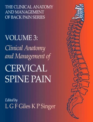 Stock image for Clinical Anatomy and Management of Cervical Spine Pain: Clinical Anatomy and Management of Back Pain Series (Clinical Anatomy and Management of Back Pain Series, Vol 3) for sale by BooksRun
