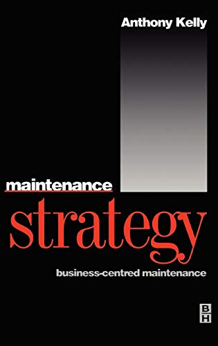 Maintenance Strategy (9780750624176) by Kelly, Anthony