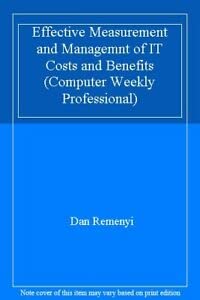 Beispielbild fr Effective Measurement and Managemnt of IT Costs and Benefits (Computer Weekly Professional) zum Verkauf von Cambridge Rare Books