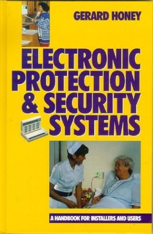 Imagen de archivo de Electronic Protection and Security Systems: A Handbook for Installers and Users a la venta por MusicMagpie