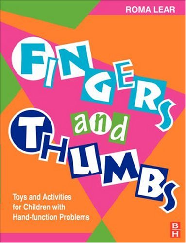 Stock image for Fingers and Thumbs : Toys and Activities for Children with Hand Problems for sale by Better World Books