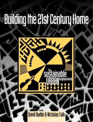 Beispielbild fr Building the 21st Century Home: The Sustainable Urban Neighbourhood zum Verkauf von AwesomeBooks