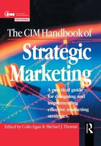 The CIM Handbook of Strategic Marketing (Chartered Institute of Marketing) (9780750626132) by Egan, Colin; Thomas, Michael
