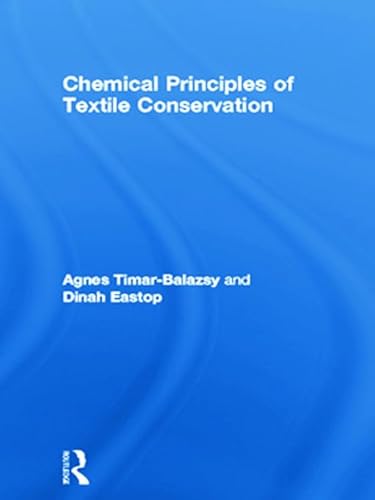 9780750626200: Chemical Principles of Textile Conservation (Routledge Series in Conservation and Museology)