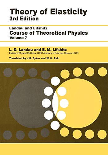 Theory of Elasticity: Volume 7 (Theoretical Physics) (9780750626330) by Landau, L D; Pitaevskii, L. P.; Kosevich, A. M.; Lifshitz, E.M.