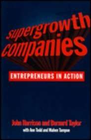 Supergrowth Companies: Entrepreneurs in Action (9780750627504) by Taylor, Bernard; Todd, Ann; Tampoe, Mahen; Harrison, John