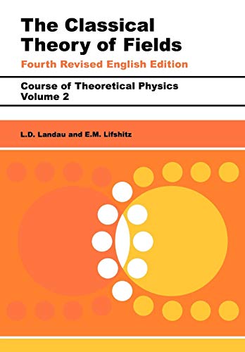 The Classical Theory of Fields: Volume 2 (9780750627689) by Landau, L D; Lifshitz, E.M.