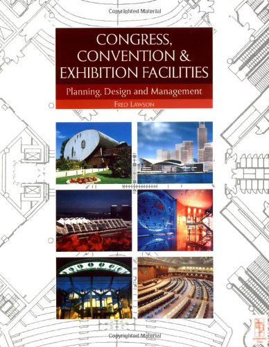 Beispielbild fr Congress, Convention and Exhibition Facilities: Planning, Design and Management, Planning, Design and Management zum Verkauf von Solr Books