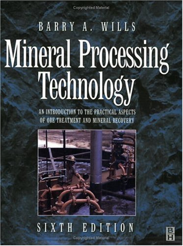 9780750628389: Mineral Processing Technology: An Introduction to the Practical Aspects of Ore Treatment and Mineral Recovery