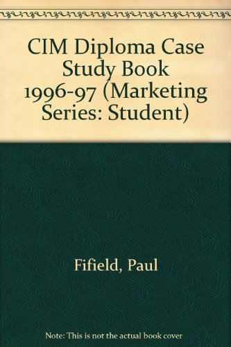 Beispielbild fr CIM Diploma Case Study Book 1996-97 (Marketing Series: Student) zum Verkauf von AwesomeBooks