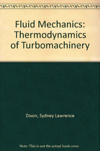 9780750628679: Fluid Mechanics and Thermodynamics of Turbomachinery: In Si-Metric Units