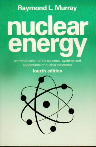 9780750628952: Nuclear Energy: An Introduction to the Concepts, Systems and Applications of Nuclear Processes