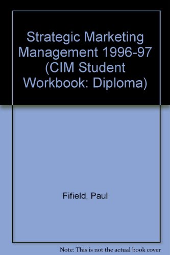 Stock image for Strategic Marketing Management 1996-97 (CIM Student Workbook S.: Diploma) for sale by AwesomeBooks