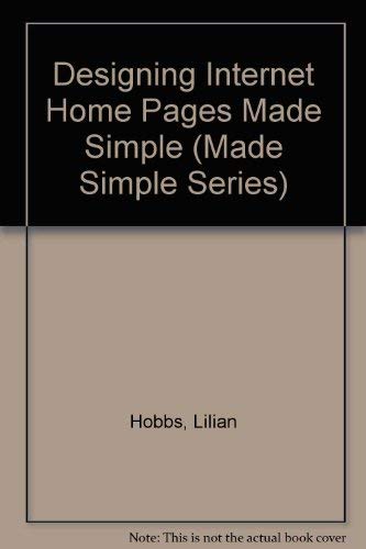 Designing Internet Home Pages Made Simple (9780750629416) by Lilian Hobbs