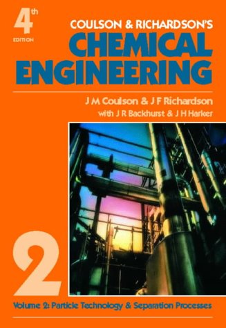 Stock image for Chemical Engineering Volume 2, Fourth Edition: Particle Technology & Separation Processes (Coulson & Richardson's classic series) for sale by Trip Taylor Bookseller