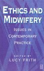 Beispielbild fr Ethics and Midwifery: Issues in Contemporary Practice zum Verkauf von WorldofBooks