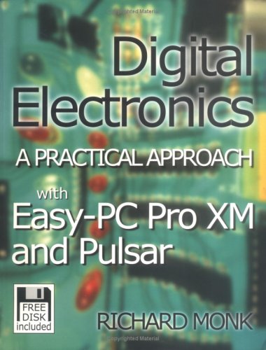 Digital Electronics: A Practical Approach With Easy PC & Pulsar (9780750630993) by Monk, Richard