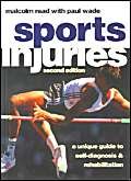 Imagen de archivo de Sports Injuries: A Unique Guide to Self Diagnosis and Rehabilitation a la venta por WorldofBooks